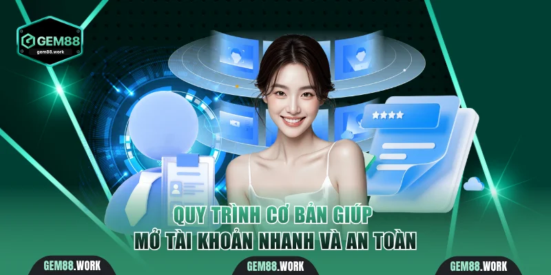 Quy trình đăng ký Gem88 cơ bản an toàn