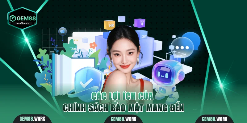 Các lợi ích của chính sách bảo mật mang đến