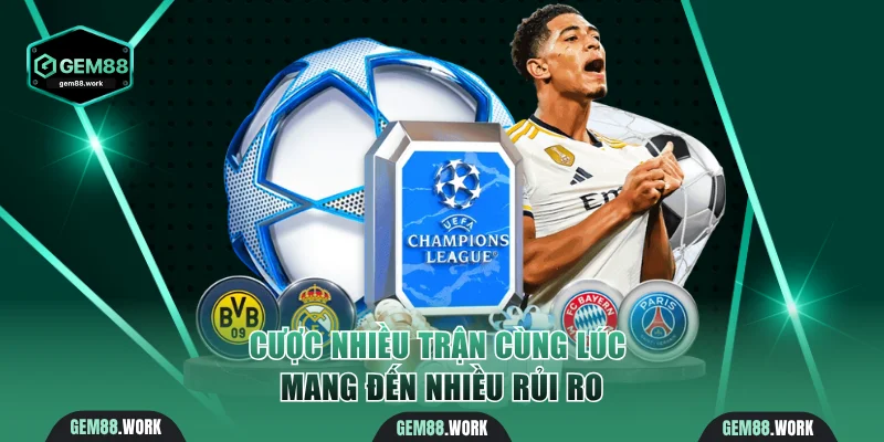Cược nhiều trận cùng lúc mang đến nhiều rủi ro