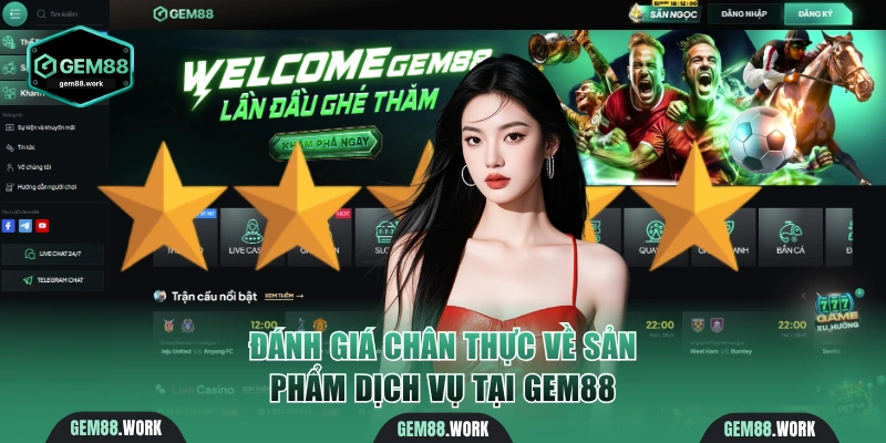 Đánh giá chân thực về sản phẩm dịch vụ tại Gem88