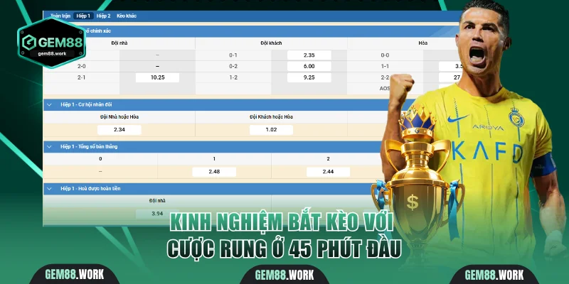 Kinh nghiệm bắt kèo với cược rung ở 45 phút đầu