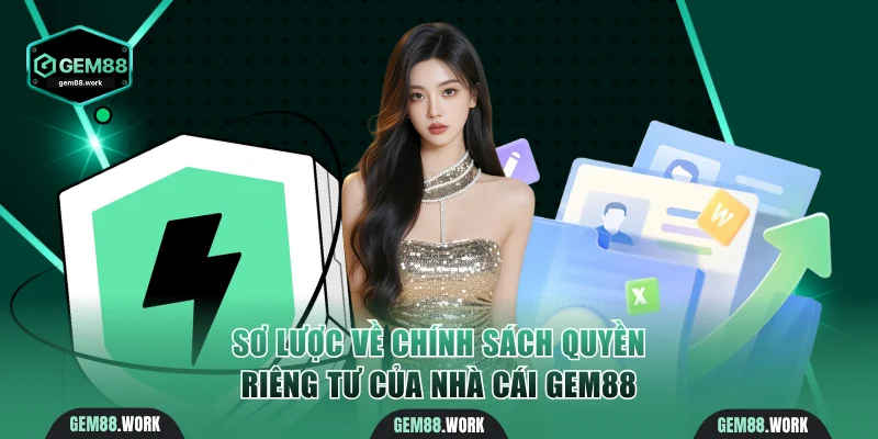 Sơ lược về quyền riêng tư của nhà cái Gem88
